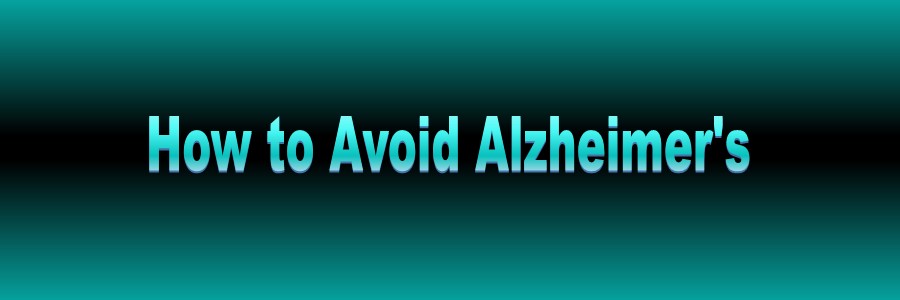 How to Prevent Alzheimer's
        Disease