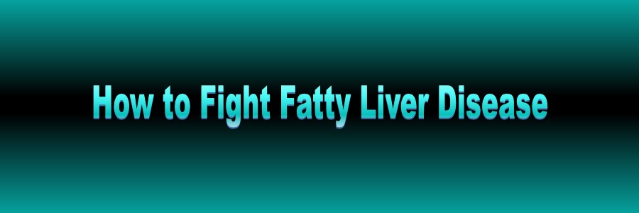 How to Fight Fatty Liver Disease