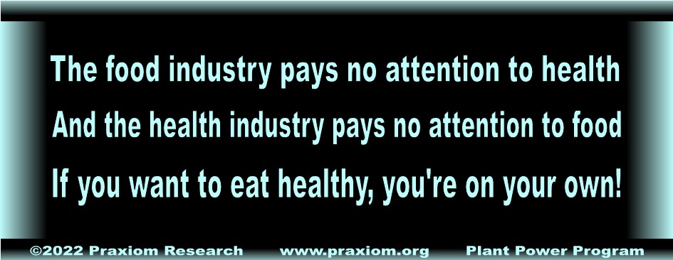 The
        food industry pays no attention to health