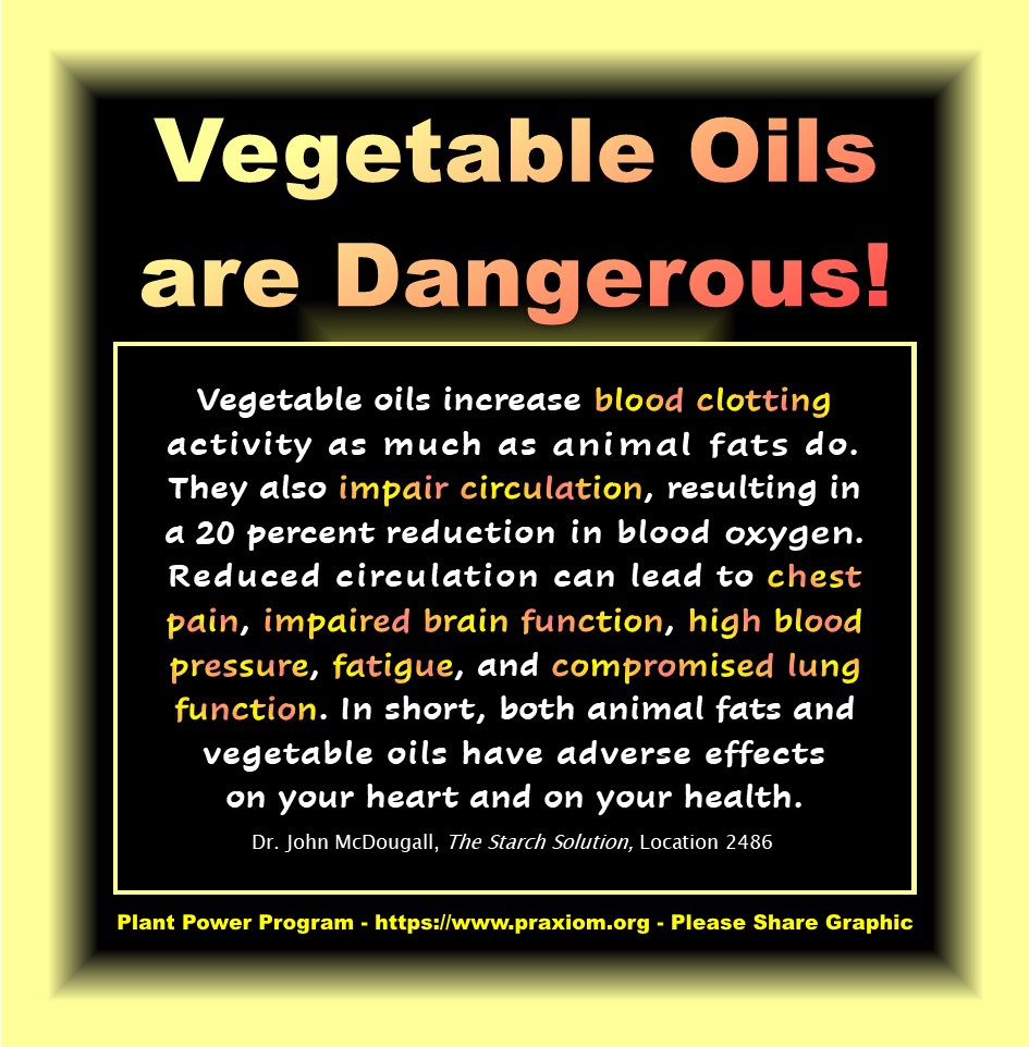 Vegetable Oils are Dangerous - Dr. John McDougall